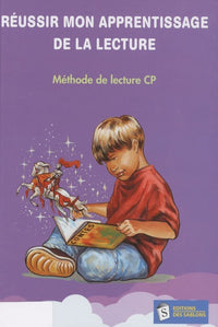 Réussir mon apprentissage de la lecture: Méthode de lecture CP