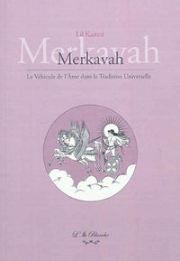 Merkavah : Le véhicule de l'âme dans la tradition universelle