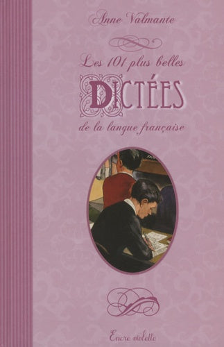 Les 101 plus belles dictées de la langue française