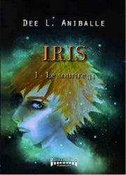 Iris : Le sourire 34, tome 1