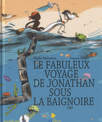 Le fabuleux voyage de Jonathan sous la baignoire