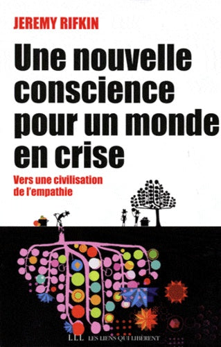Une nouvelle conscience pour un monde en crise: Vers une civilisation de l'empathie
