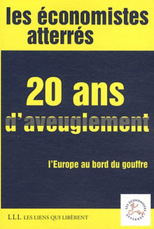 20 ans d'aveuglement: L’europe au bord du gouffre