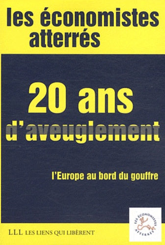 20 ans d'aveuglement: L’europe au bord du gouffre
