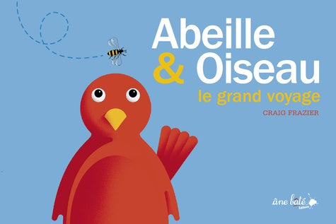Abeille & Oiseau, le grand voyage