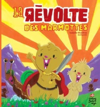 LA REVOLTE DES MARMOTTES