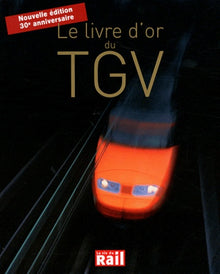Le livre d'or du TGV édition du 30ème anniversaire