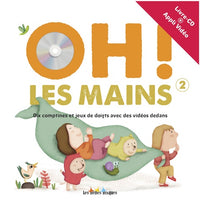 Oh ! Les mains 2: Dix comptines et jeux de doigts avec des vidéos dedans. Avec appli musique + vidéo
