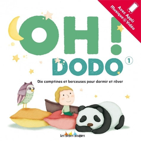 Oh ! Dodo 1: Dix comptines et berceuses pour dormir et rêver. Avec appli musique + vidéo