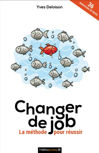 Changer de job - La méthode pour réussir