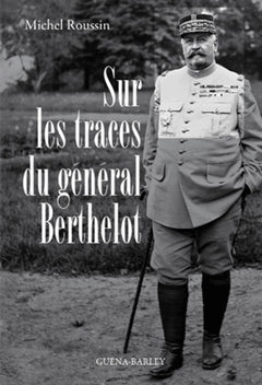 Sur les traces du général Berthelot