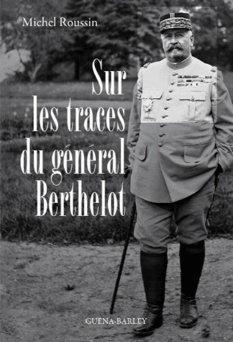 Sur les traces du général Berthelot