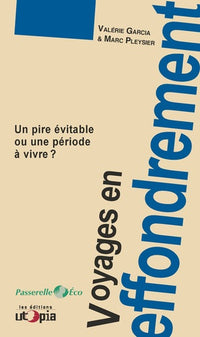 Voyages en effondrement - un pire évitable ou une période à vivre ?