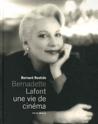 BERNADETTE LAFONT - UNE VIE DE CINEMA