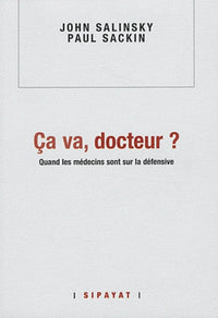 Ca va docteur ?: Quand les médecins sont sur la défensive