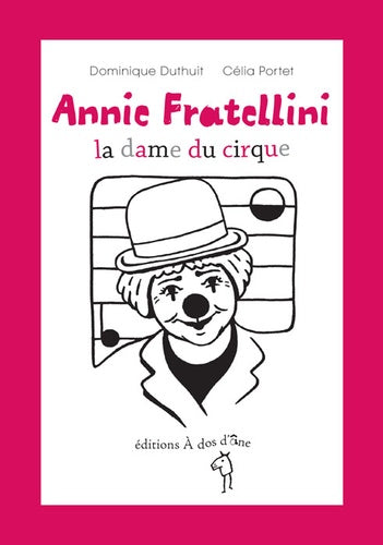 Annie Fratellini, la dame du cirque