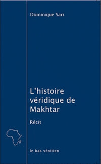 L'histoire véridique de Makhtar : Ou Que faire des huit cents mois de salaire qu'on a barbotés à son patron ?