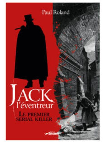 Jack l'éventreur: Le premier sérial killer