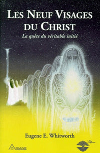 Les neuf visages du Christ - La quête du véritable initié