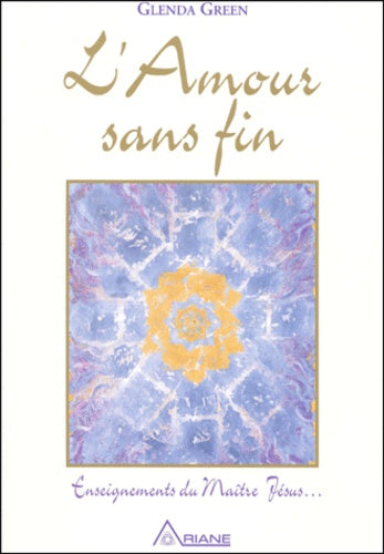 L'amour sans fin : Enseignements de Jésus