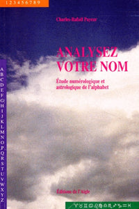 Analysez votre nom. Etude numérologique et astrologique de l'alphabet