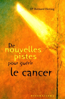 De nouvelles pistes pour guérir le cancer