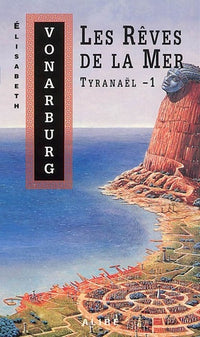 TYRANAEL V 01 LES REVES DE LA MER
