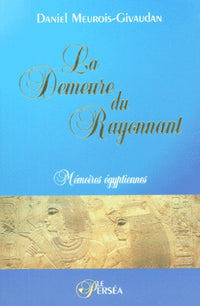 La Demeure du Rayonnant - Mémoires égyptiennes