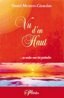 Vu d'en haut... Rencontre avec la Fraternité Galactique