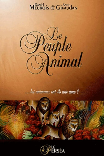Le Peuple Animal ... les animaux ont-ils une âme ?