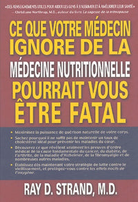 Ce que votre médecin ignore de la médecine nutritionnelle pourrait vous être fatal