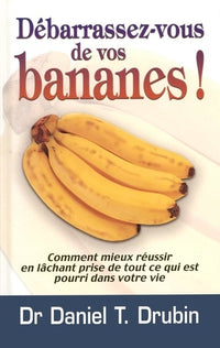 Débarrassez-vous de vos bananes