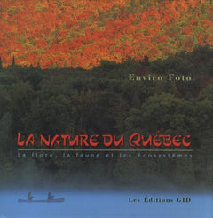 La nature du Québec: La flore, la faune et les écosystèmes