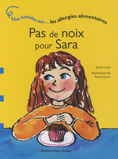 PAS DE NOIX POUR SARA UNE HISTOIRE SUR LES ALLERGIES ALIMENTAIRES