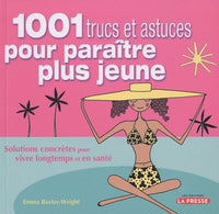 1001 trucs et astuces pour paraître plus jeune