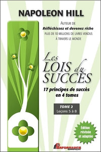 Les lois du succès - 17 principes de succès en 4 tomes - T2 : Leçons 5 à 8
