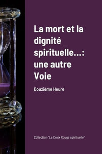 La mort et la dignité spirituelle... : une autre voie