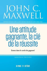 Une attitude gagnante, la clé de la réussite - Entrez dans le cercle du gagnant !