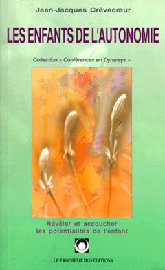 Les Enfants de l'Automne. Tome 2, Reveler et Accoucher les Potentialites de l'Enfant