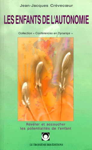 Les Enfants de l'Automne. Tome 2, Reveler et Accoucher les Potentialites de l'Enfant
