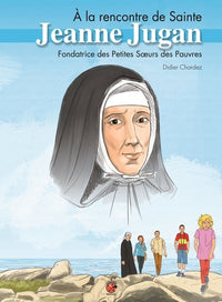 A la rencontre de Sainte Jeanne Jugan