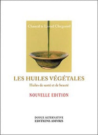 Les huiles végétales : Huiles de santé et de beauté