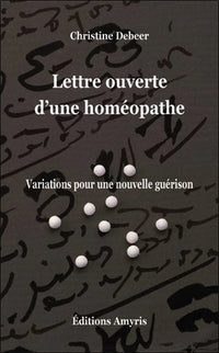 Lettre ouverte d'une homéopathe : variations pour une nouvelle guérison