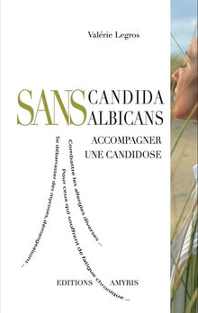 Sans candida albicans - Accompagner une candidose