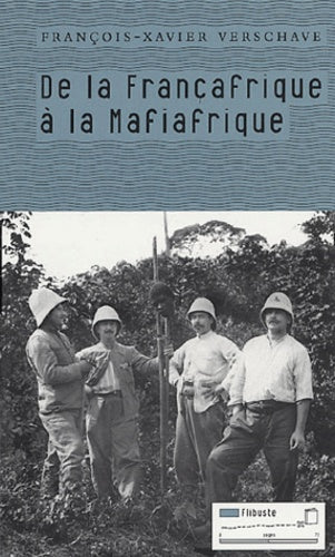 De la françafrique à la mafiafrique