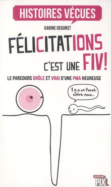 Félicitations, c'est une FIV !