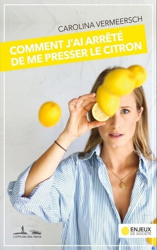Comment j'ai arrêté de me presser le citron