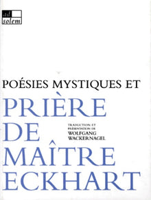 Poésies mystiques et prière de Maître Eckhart