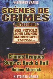 Crimes drogues sexe et rock'n'roll