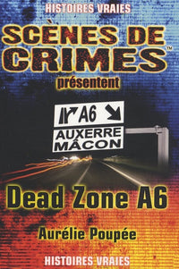 Dead Zone A6: Le parcours d'un tueur en série ne relève jamais du hasard...
